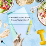 can-medications-alone-ensure-weight-loss