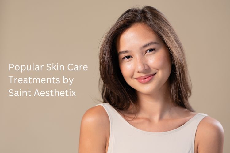 popular skin care treatments by Saint Aesthetix