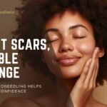 Quiet Scars, Visible Change How Microneedling Helps Rebuild Confidence