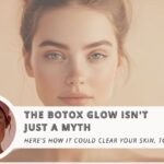 The Botox Glow Isn't Just a Myth — Here's How It Could Clear Your Skin, Too