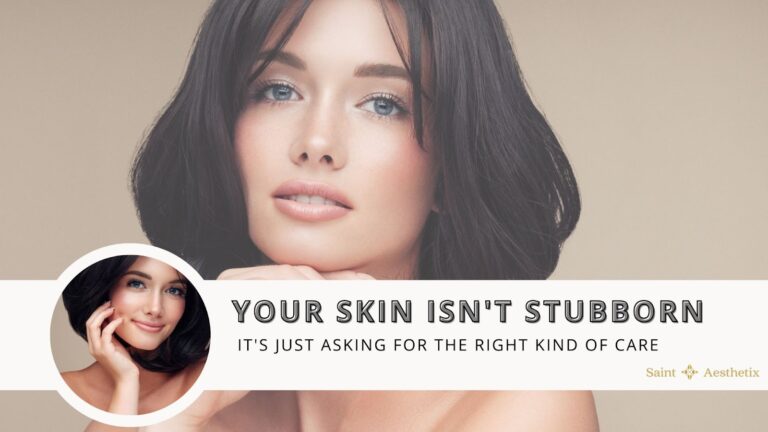 Your Skin Isn't Stubborn, It's Just Asking for the Right Kind of Care