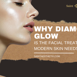 Close-up of a woman with radiant skin alongside text: Why Diamond Glow is the facial treatment modern skin needs by Saint Aesthetix.